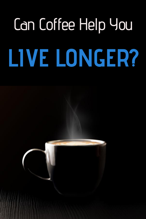 Can Coffee Help You Live Longer?