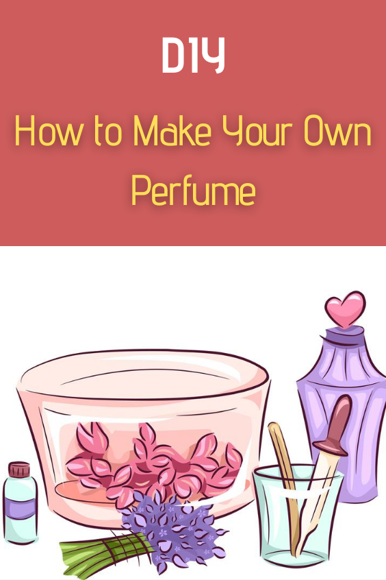 DIY How to Make Your Own Perfume