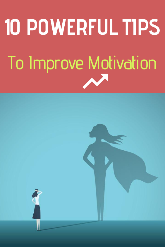 10 Powerful Tips to Improve Motivation