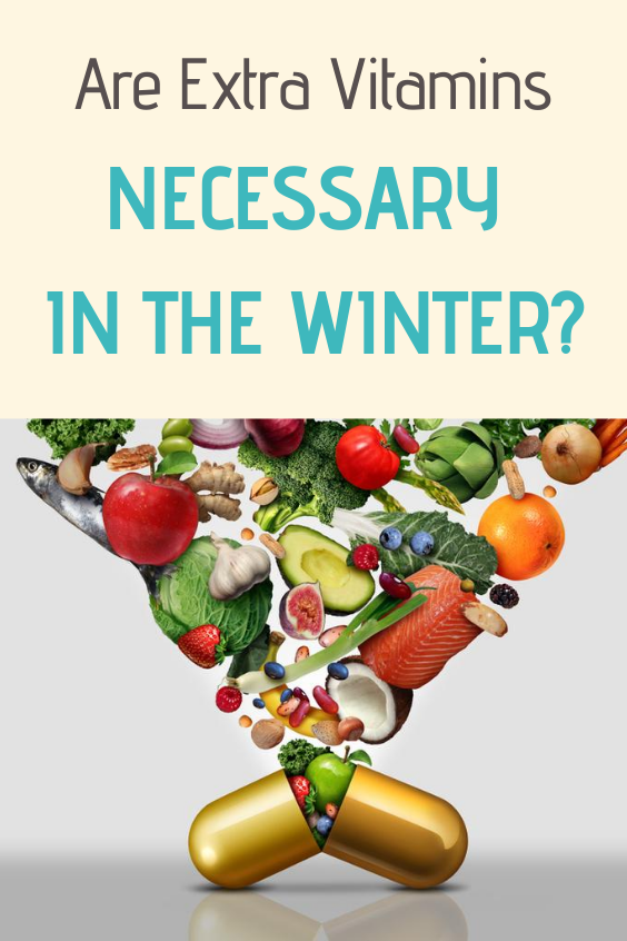 Are Extra Vitamins Necessary In The Winter?