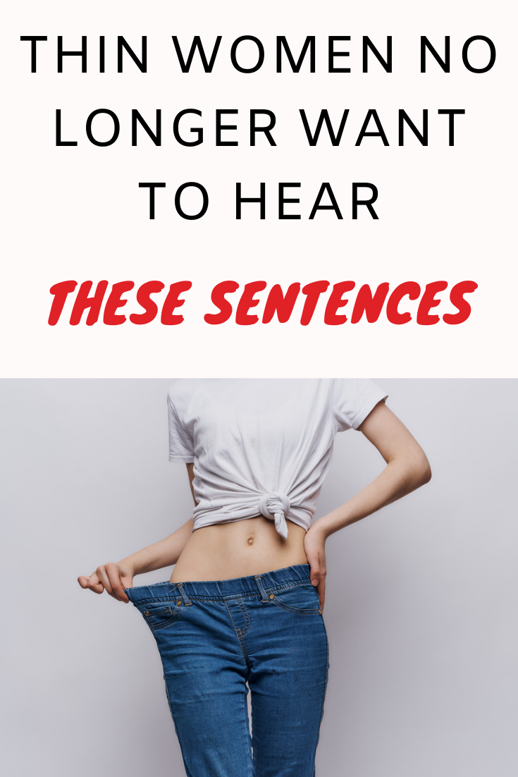 Thin Women No Longer Want to Hear These Sentences