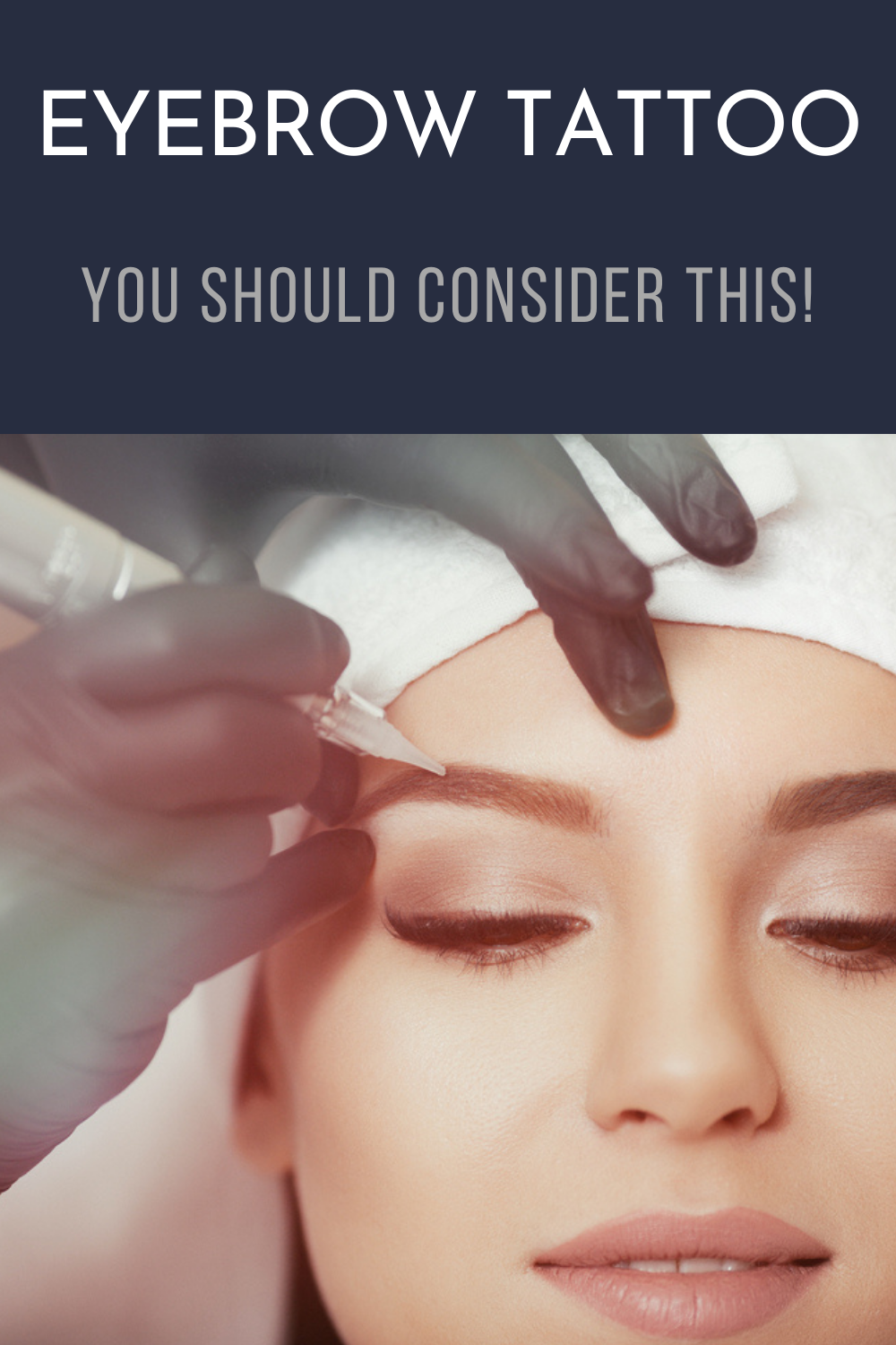 Eyebrow Tattoo: You Should Consider This!