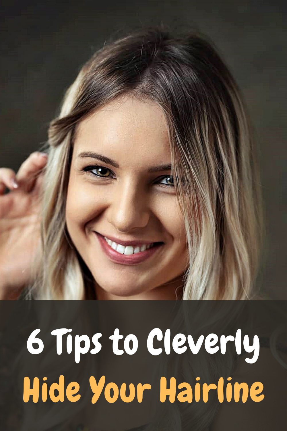 6 Tips to Cleverly Hide Your Hairline